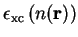 $ \epsilon_{\mathrm{xc}}\left(n({\bf r})\right)$