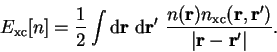 \begin{displaymath}
E_{\mathrm{xc}}[n] = \frac{1}{2} \int {\mathrm d}{\bf r}~{\m...
...bf r},{\bf r'})}
{\left\vert {\bf r} - {\bf r'} \right\vert} .
\end{displaymath}