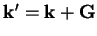 ${\bf k'} = {\bf k} + {\bf G}$