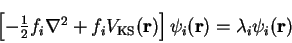 \begin{displaymath}
\left[ -\textstyle{1 \over 2} f_i \nabla^2 + f_i V_{\mathrm{...
...
({\bf r}) \right]
\psi_i({\bf r}) = \lambda_i \psi_i({\bf r})
\end{displaymath}