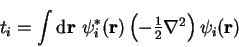 \begin{displaymath}
t_i = \int {\mathrm d}{\bf r}~\psi_i^{\ast}({\bf r})
\left( -\textstyle{1 \over 2} \nabla^2 \right) \psi_i({\bf r})
\end{displaymath}