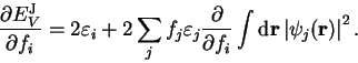 \begin{displaymath}
\frac{\partial E_V^{\mathrm J}}{\partial f_i} = 2 \varepsilo...
... {\mathrm d}{\bf r} \left\vert \psi_j({\bf r}) \right\vert^2 .
\end{displaymath}