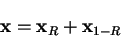 \begin{displaymath}
{\bf x} = {\bf x}_R + {\bf x}_{1-R}
\end{displaymath}