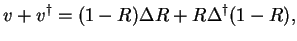 $\displaystyle v + v^{\dag }
= (1-R) \Delta R + R \Delta^{\dag } (1-R) ,$