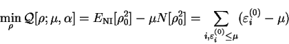 \begin{displaymath}
\mathop{\rm min}\limits _{\rho} {\cal Q}[{\rho};\mu,\alpha] ...
...m_{i,\varepsilon^{(0)}_i \leq \mu} (\varepsilon^{(0)}_i - \mu)
\end{displaymath}