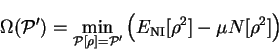 \begin{displaymath}
\Omega({\cal P}') = \mathop{\rm min}\limits _{{\cal P}[{\rho...
...}'} \left( E_{\mathrm{NI}}[{\rho}^2]
- \mu N[{\rho}^2] \right)
\end{displaymath}