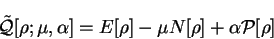 \begin{displaymath}
{\tilde {\cal Q}}[{\rho};\mu,\alpha] = E[{\rho}] - \mu N[{\rho}]
+ \alpha {\cal P}[{\rho}]
\end{displaymath}