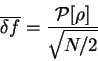 \begin{displaymath}
\overline{\delta f} = \frac{{\cal P}[\rho]}{\sqrt{N/2}}
\end{displaymath}