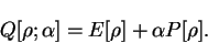 \begin{displaymath}
Q[{\rho};\alpha] = E[\rho] + \alpha P[\rho] .
\end{displaymath}