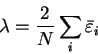 \begin{displaymath}
\lambda = \frac{2}{N} \sum_i {\bar \varepsilon}_i
\end{displaymath}