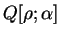 $\displaystyle Q[{\rho};\alpha]$