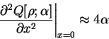 \begin{displaymath}
\left. \frac{\partial^2 Q[{\rho};\alpha]}{\partial x^2}\right\vert _{x=0}
\approx 4 \alpha
\end{displaymath}