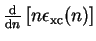 $\frac{\mathrm d}{{\mathrm d}n} \left[
n \epsilon_{\mathrm {xc}}(n) \right]$