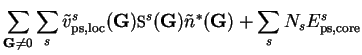 $\displaystyle \sum_{{\bf G} \not= 0} \sum_s
{\tilde v}_{\mathrm{ps,loc}}^s({\bf...
...b S}}^s({\bf G}) {\tilde n}^{\ast}
({\bf G})+\sum_s N_s E_{\mathrm{ps, core}}^s$