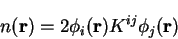 \begin{displaymath}
n({\bf r}) = 2 \phi_i({\bf r}) K^{ij} \phi_j({\bf r})
\end{displaymath}