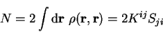 \begin{displaymath}
N = 2 \int {\mathrm d}{\bf r}~ \rho({\bf r},{\bf r}) = 2 K^{ij} S_{ji}
\end{displaymath}