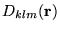 $\displaystyle D_{klm}(\mathbf{r})$