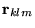 $\mathbf{r}_{klm}$