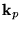 $\mathbf{k}_{p}$