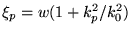 $\xi_{p} = w (1 + k^{2}_{p}/k^{2}_{0})$