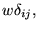 $\displaystyle w \delta_{ij} ,$