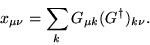 \begin{displaymath}
x_{\mu\nu} = \sum_{k} G_{\mu k}(G^{\dagger})_{k\nu}.
\end{displaymath}