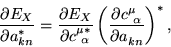 \begin{displaymath}
\frac{\partial E_{X}}{\partial a^{\ast}_{kn}} =
\frac{\part...
...al c^{\mu}_{\ \alpha}}
{\partial a^{\ }_{kn}}\right)^{\ast},
\end{displaymath}