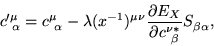 \begin{displaymath}
c'^{\mu}_{\ \alpha} = c^{\mu}_{\ \alpha} - \lambda (x^{-1})^...
..._{X}}{\partial c^{\nu \ast}_{\ \beta}} S^{\ }_{\beta
\alpha},
\end{displaymath}