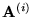 $\mathbf{A}^{(i)}$