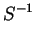 $\displaystyle S^{-1}$