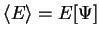 $\langle E \rangle = E [ \Psi ]$